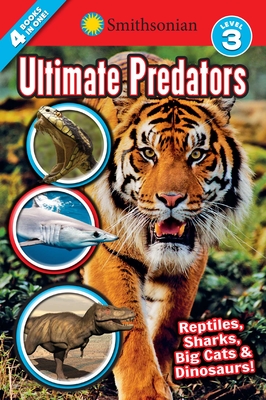 Smithsonian Readers: Ultimate Predators Level 3 - Royce, Brenda Scott, and Roth, Megan