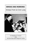 Smoke and Mirrors: Echoes from an Iron Lung