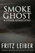 Smoke Ghost: & Other Apparitions