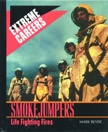 Smokejumpers: Life Fighting Fires