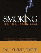 Smoking: Risk, Perception, and Policy