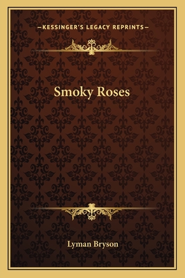 Smoky Roses - Bryson, Lyman