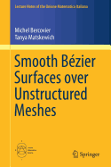 Smooth Bezier Surfaces Over Unstructured Quadrilateral Meshes