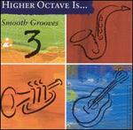 Smooth Grooves, Vol. 3 [Higher Octave]