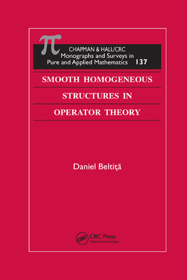 Smooth Homogeneous Structures in Operator Theory - Beltita, Daniel