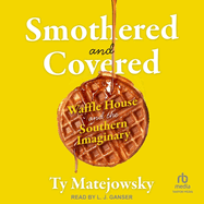 Smothered and Covered: Waffle House and the Southern Imaginary