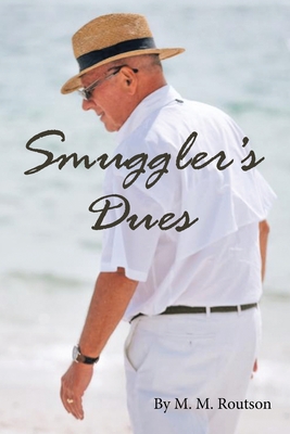 Smuggler's Dues - Routson, M M