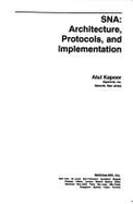 SNA: Architecture, Protocols, and Implementation
