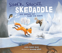 Snack, Snooze, Skedaddle: How Animals Get Ready for Winter