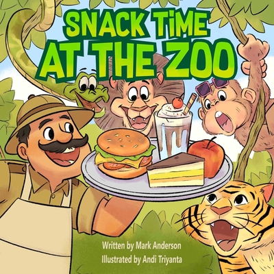 Snack Time at the Zoo - Anderson, Mark