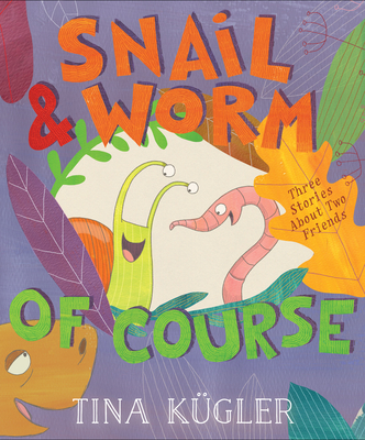 Snail & Worm, of Course - 