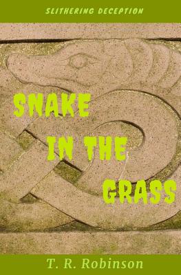 Snake in the Grass - Robinson, T R