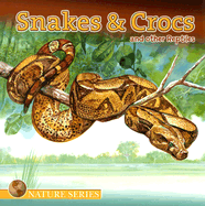 Snakes & Crocs and Other Reptiles
