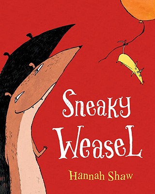Sneaky Weasel - Shaw, Hannah