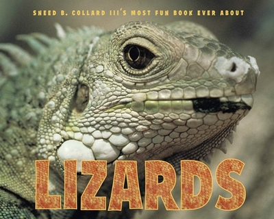 Sneed B. Collard III's Most Fun Book Ever about Lizards - Collard, Sneed B