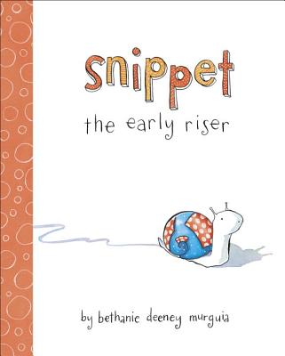 Snippet the Early Riser - Murguia, Bethanie Deeney