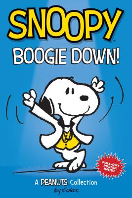 Snoopy: Boogie Down!: A PEANUTS Collection - Schulz, Charles M.