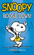 Snoopy: Boogie Down!: A Peanuts Collection