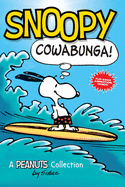 Snoopy: Cowabunga!: A PEANUTS Collection