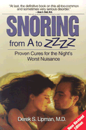 Snoring from A to ZZZZ: Proven Cures for the Night's Worst nuisance