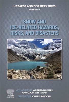 Snow and Ice-Related Hazards, Risks, and Disasters - Shroder, John F, and Haeberli, Wilfried (Editor), and Whiteman, Colin (Editor)