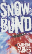 Snow-Blind - Farnes, Catherine