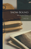 Snow-Bound: A Winter Idyl