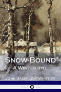 Snow-Bound: A Winter Idyl