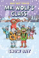 Snow Day: A Graphic Novel (Mr. Wolf's Class #5): Volume 5