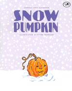 Snow Pumpkin - Schaefer, Lexa, and Schaefer, Carole Lexa