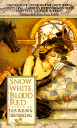 Snow White, Blood Red - Datlow, Ellen (Editor), and Windling, Terri (Editor)