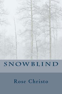 Snowblind - Christo, Rose