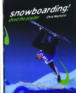 Snowboarding! Shred the Powder