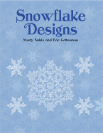 Snowflake Designs - Noble, Marty, and Gottesman, Eric