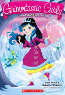 Snowflake Freezes Up (Grimmtastic Girls #7): Volume 7