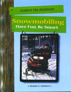 Snowmobiling: Have Fun, Be Smart