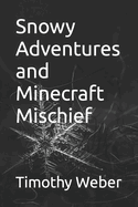 Snowy Adventures and Minecraft Mischief