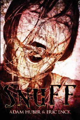 Snuff - Enck, Eric, and Huber, Adam