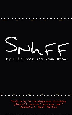 Snuff - Huber, Adam, and Enck, Eric