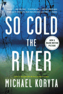So Cold The River