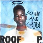 So Help Me God!