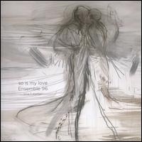 So Is My Love - Ensemble 96; Mari Skeie Ljones (fiddle); Nina T. Karlsen (conductor)