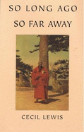 So Long Ago So Far Away: A Memory of Old Peking