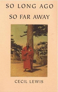 So Long Ago So Far Away: A Memory of Old Peking