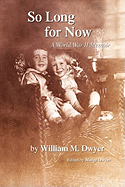 So Long for Now: A World War II Memoir