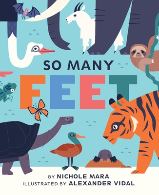 So Many Feet - Vidal, Alexander (Illustrator), and Mara, Nichole