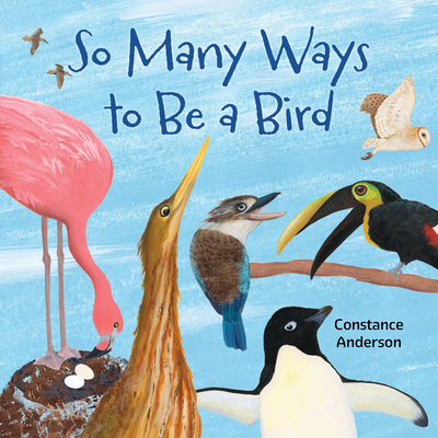So Many Ways to Be a Bird - 