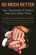 So Much Better: How Thousands of Pastors Help Each Other Thrive