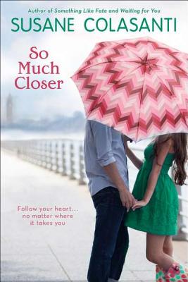 So Much Closer - Colasanti, Susane