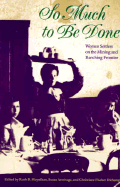 So Much to Be Done: Women Settlers on the Mining and Ranching Frontier